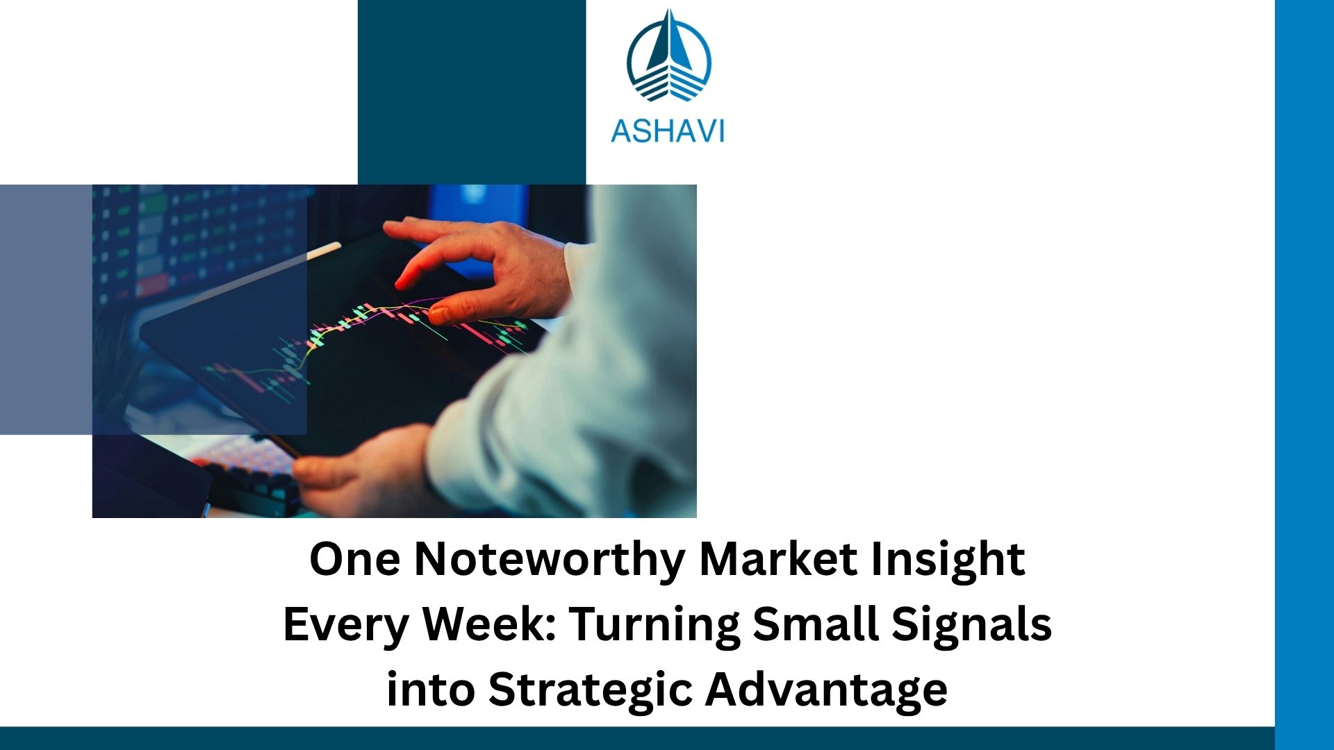 One Noteworthy Market Insight Every Week: Turning Small Signals into Strategic Advantage